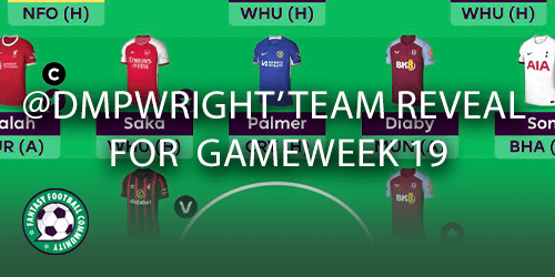 Dmpwright Team Reveal For FPL Gameweek 19 Fantasy Football Community