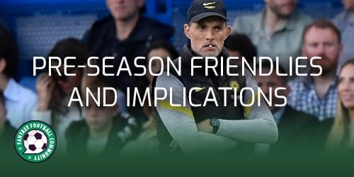 Pre-season friendlies goals and assists - Fantasy Football Community