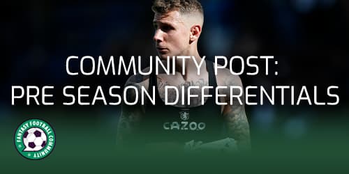 Stand out FPL differentials in pre-season - Fantasy Football Community