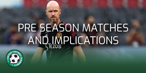 Pre-season matches and implications - Fantasy Football Community