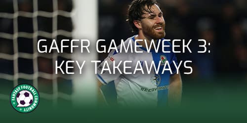 GAFFR gameweek 3: Key takeaways - Fantasy Football Community