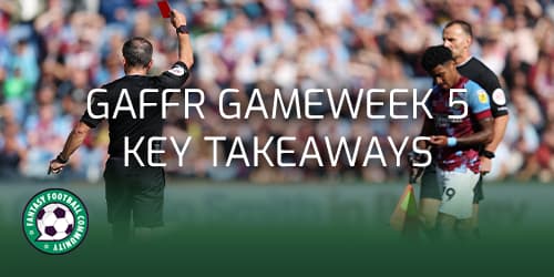 Top picks for GAFFR Gameweek 5 - Fantasy Football Community