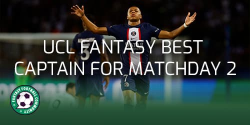 UCL Fantasy top picks for Matchday 2 - Fantasy Football Community