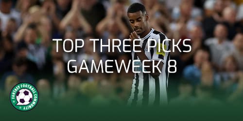 Top three picks for Gameweek 8 - Fantasy Football Community