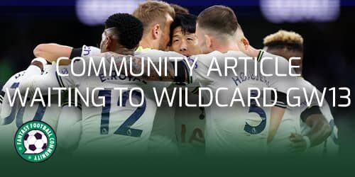 reasons-to-wait-for-gameweek-13-to-wildcard-fantasy-football-community