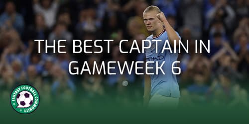 Gameweek 6 Top Three Fantasy Premier League (FPL) Captaincy Picks