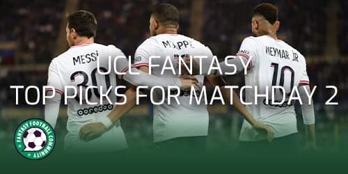 UCL Fantasy top picks for Matchday 1 - Fantasy Football Community