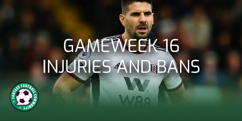 Gameweek 16: The Injuries And Bans - Fantasy Football Community