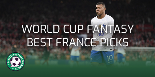 World Cup Fantasy best France picks - Fantasy Football Community