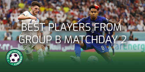 Best Players From Group B Matchday 2 - Fantasy Football Community