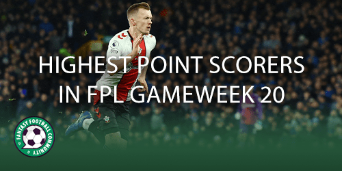 Highest Point Scorers In FPL Gameweek 20 - Fantasy Football Community