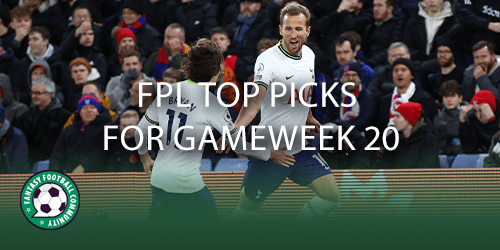 FPL top picks for Gameweek 20 - Fantasy Football Community