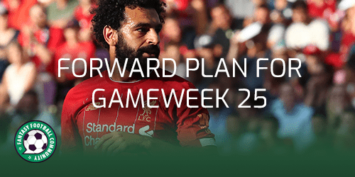 Forward planning for Gameweek 25 - Fantasy Football Community