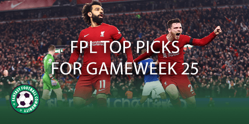 FPL Top Picks For Gameweek 25 - Fantasy Football Community