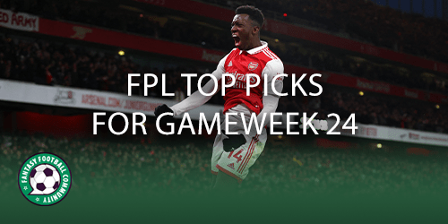 FPL top picks for Gameweek 24 - Fantasy Football Community