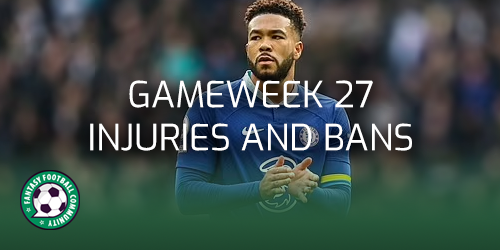 Gameweek 27: Latest Injuries And Bans - Fantasy Football Community