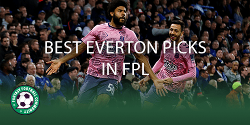 Best Everton picks from 2021/22 - Fantasy Football Community