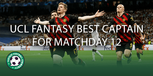 UCL Fantasy top picks for Matchday 12 - Fantasy Football Community