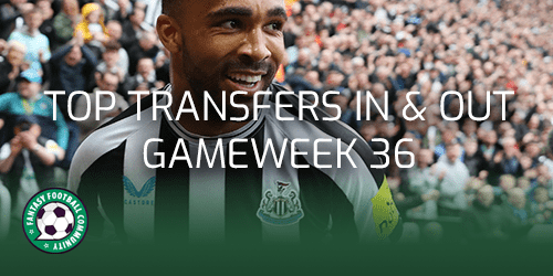 Key FPL Transfers Ahead Of Gameweek 36 - Fantasy Football Community