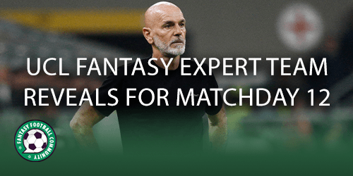 UCL Fantasy Expert Team Reveals for Matchday 2 - Fantasy Football Community