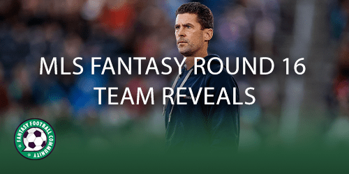 MLS Fantasy Round 14 team reveals - Fantasy Football Community