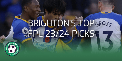 Top Brighton picks for 23/24 FPL - Fantasy Football Community