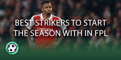 The best strikers to start the season with in FPL - Fantasy Football  Community