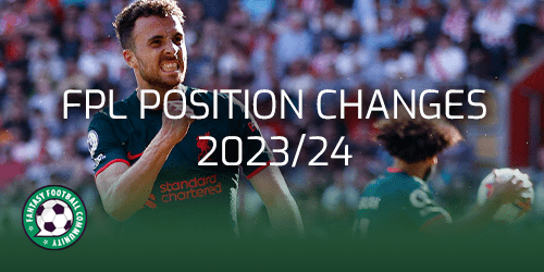 FPL Position Changes for 2023/24 - Fantasy Football Community