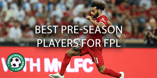 Best pre-season players for FPL - Fantasy Football Community