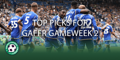 Top picks for GAFFR Gameweek 3 - Fantasy Football Community