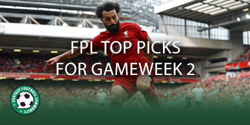 FPL Top Picks for Gameweek 2 - Fantasy Football Community
