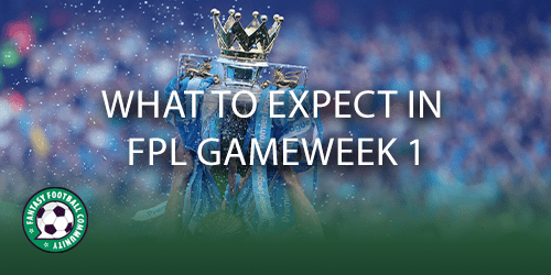 FPL Gameweek 1 Ones to watch