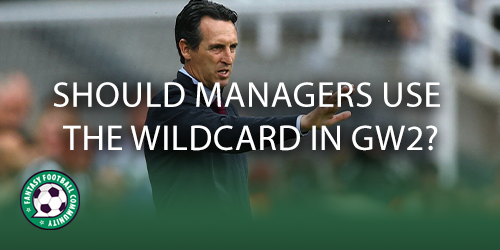 Should managers use the Wildcard in Gameweek 2? - Fantasy Football