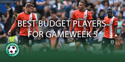 Best budget players for Gameweek 6 - Fantasy Football Community