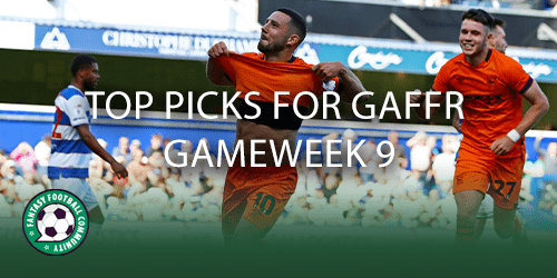 Top picks for GAFFR Gameweek 9 - Fantasy Football Community