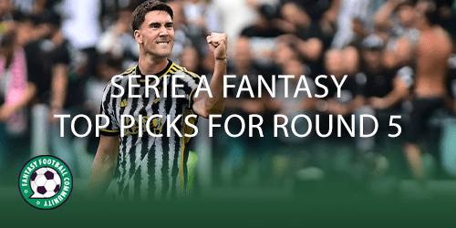 Serie A Fantasy top picks for Round 3 - Fantasy Football Community