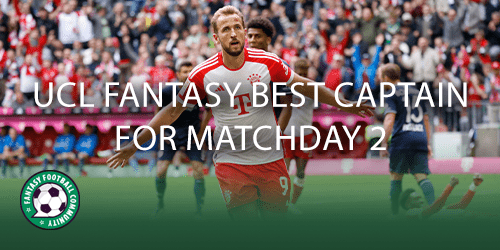 UCL Fantasy top picks for Matchday 2 - Fantasy Football Community