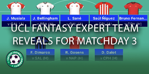 UCL Fantasy Expert Team Reveals For Matchday 3 - Fantasy Football Community