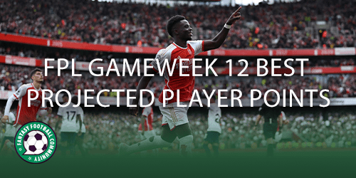 FPL Gameweek 12 Best Projected Player Points - Fantasy Football Community