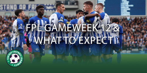 FPL Gameweek 12 And What To Expect - Fantasy Football Community