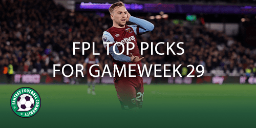 Fpl Top Picks For Gameweek 29 Fantasy Football Community