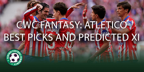 Club World Cup Fantasy 2025: Atletico Best Picks, Predicted Line-up and ...